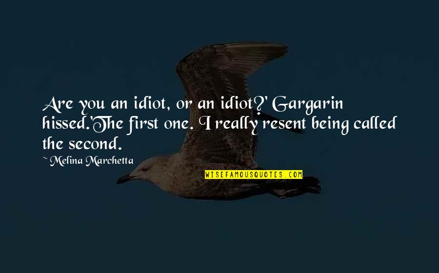 Dr Jekyll And Mr Hyde Evil Quotes By Melina Marchetta: Are you an idiot, or an idiot?' Gargarin