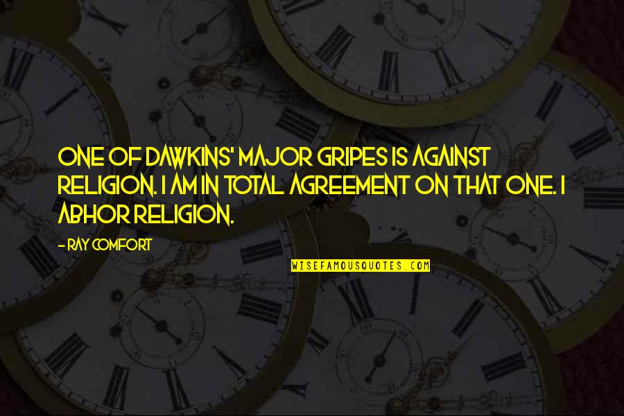 Dr Jekyll Quotes By Ray Comfort: One of Dawkins' major gripes is against religion.