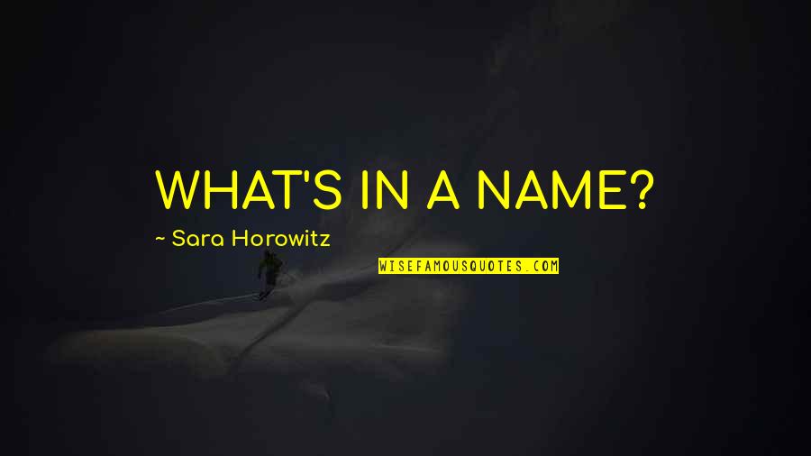 Dr John Eliot Quotes By Sara Horowitz: WHAT'S IN A NAME? Dr John Eliot Quotes By Sara Horowitz: WHAT'S IN A NAME?