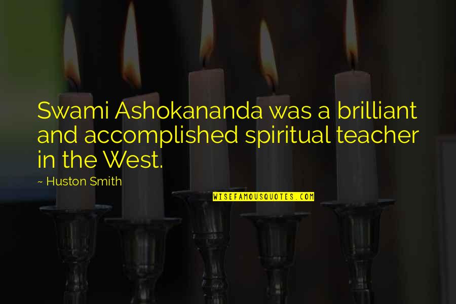 Dr Josh Axe Essential Oils Quotes By Huston Smith: Swami Ashokananda was a brilliant and accomplished spiritual