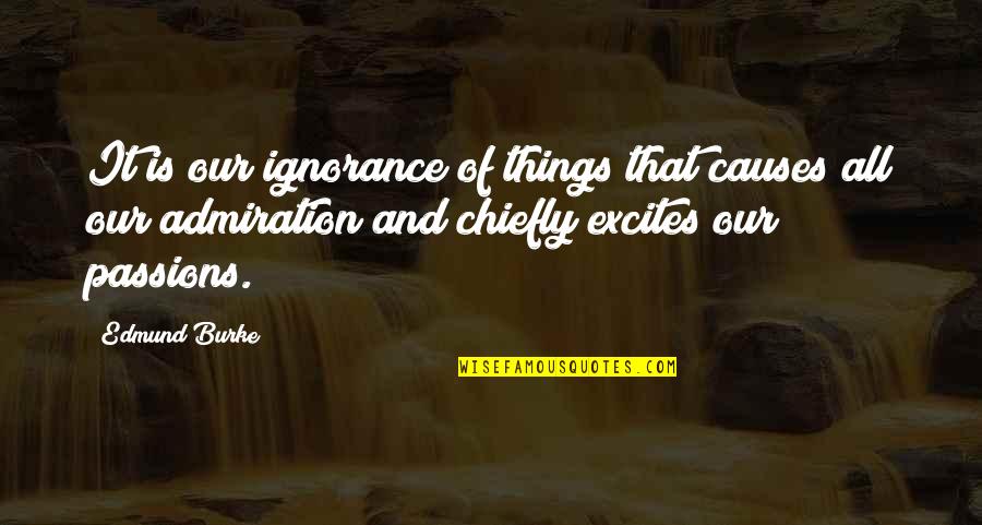 Dr King Nonviolence Quote Quotes By Edmund Burke: It is our ignorance of things that causes