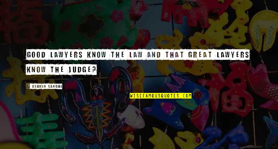 Dr. Londes Quotes By Ashwin Sanghi: good lawyers know the law and that great
