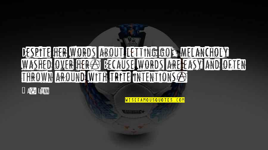 Dr Max Goodwin New Amsterdam Quotes By A. Lynn: Despite her words about letting go, melancholy washed