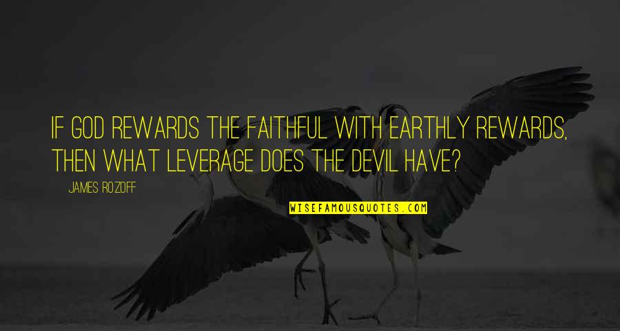 Dr Mcdreamy Quotes By James Rozoff: If God rewards the faithful with earthly rewards, Dr Mcdreamy Quotes By James Rozoff: If God rewards the faithful with earthly rewards,