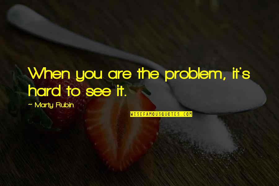 Dr Mildred Jefferson Quotes By Marty Rubin: When you are the problem, it's hard to