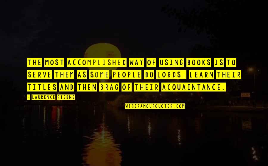 Dr Najeeb Quotes By Laurence Sterne: The most accomplished way of using books is Dr Najeeb Quotes By Laurence Sterne: The most accomplished way of using books is