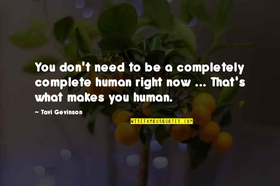 Dr Nitschke Quotes By Tavi Gevinson: You don't need to be a completely complete