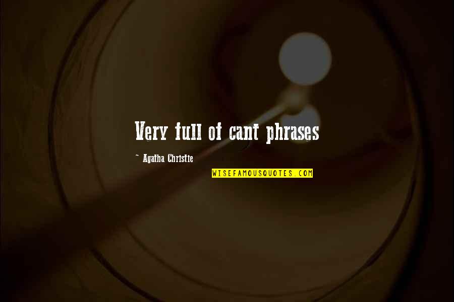 Dr Palov Quotes By Agatha Christie: Very full of cant phrases