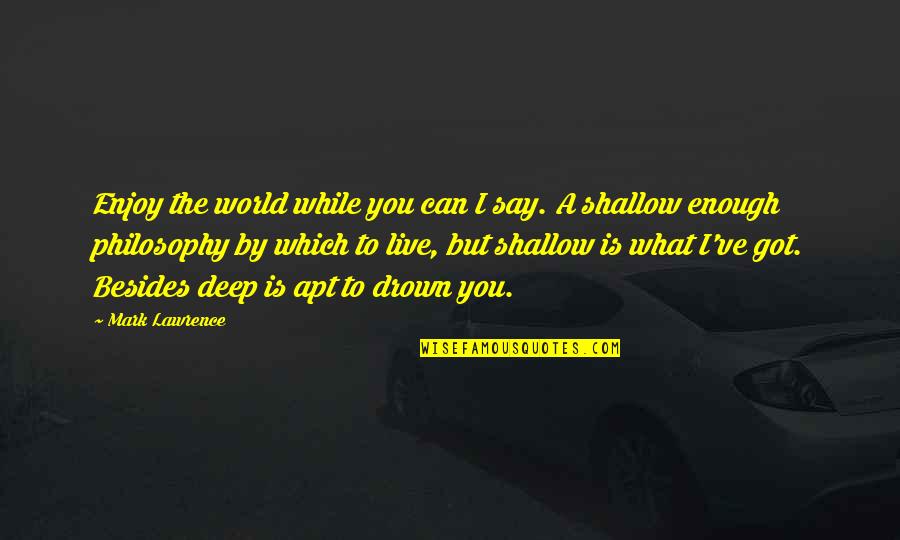 Dr Prakash Baba Amte Movie Quotes By Mark Lawrence: Enjoy the world while you can I say. Dr Prakash Baba Amte Movie Quotes By Mark Lawrence: Enjoy the world while you can I say.