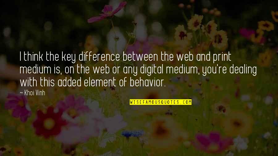 Dr. Ralph Johnson Bunche Quotes By Khoi Vinh: I think the key difference between the web