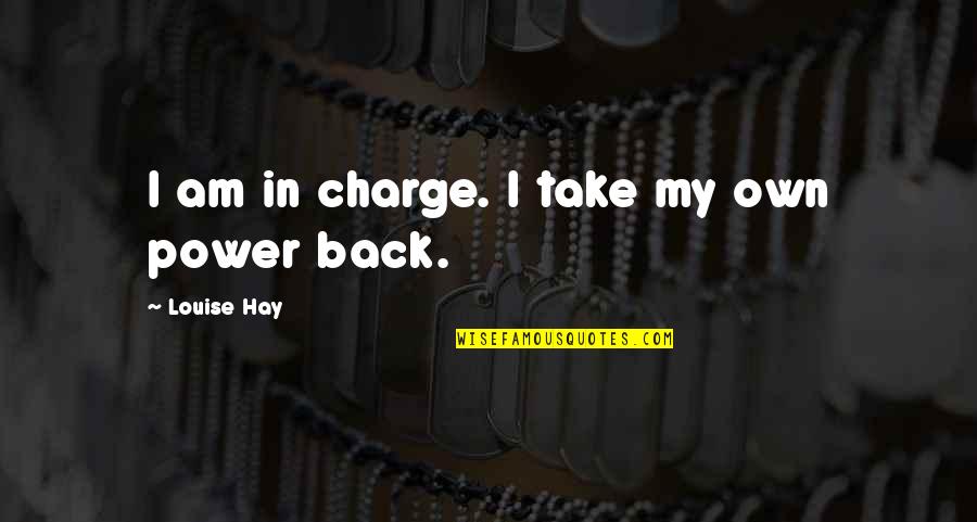 Dr Reddy Adr Live Quote Quotes By Louise Hay: I am in charge. I take my own Dr Reddy Adr Live Quote Quotes By Louise Hay: I am in charge. I take my own