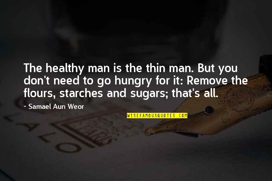 Dr Seuss Kindness Quotes By Samael Aun Weor: The healthy man is the thin man. But Dr Seuss Kindness Quotes By Samael Aun Weor: The healthy man is the thin man. But