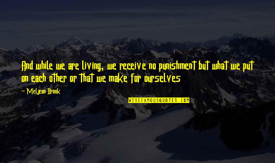 Dr Tom Barrett Quotes By Meljean Brook: And while we are living, we receive no