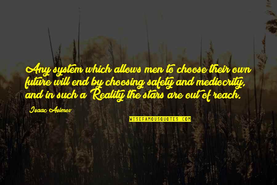 Dr Umar Quotes By Isaac Asimov: Any system which allows men to choose their Dr Umar Quotes By Isaac Asimov: Any system which allows men to choose their