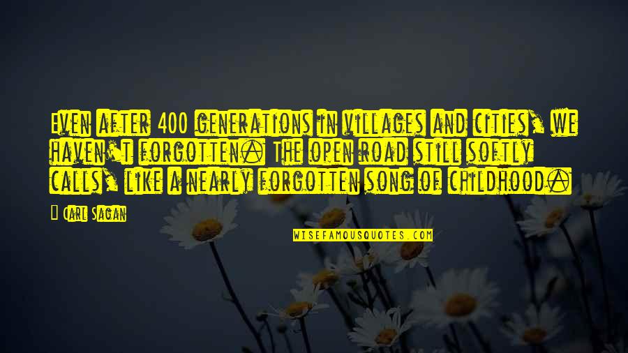 Dr Uses Quotes By Carl Sagan: Even after 400 generations in villages and cities,