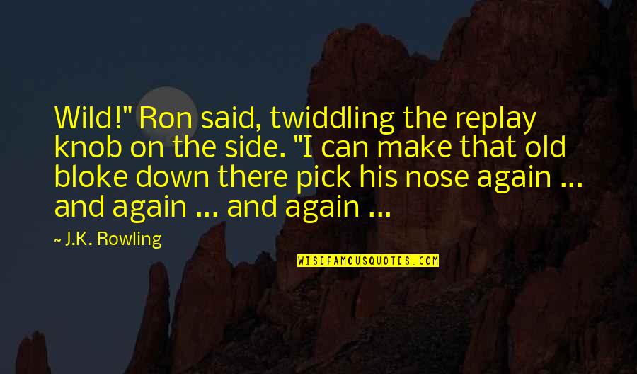 Dr Venus Nicolino Quotes By J.K. Rowling: Wild!" Ron said, twiddling the replay knob on