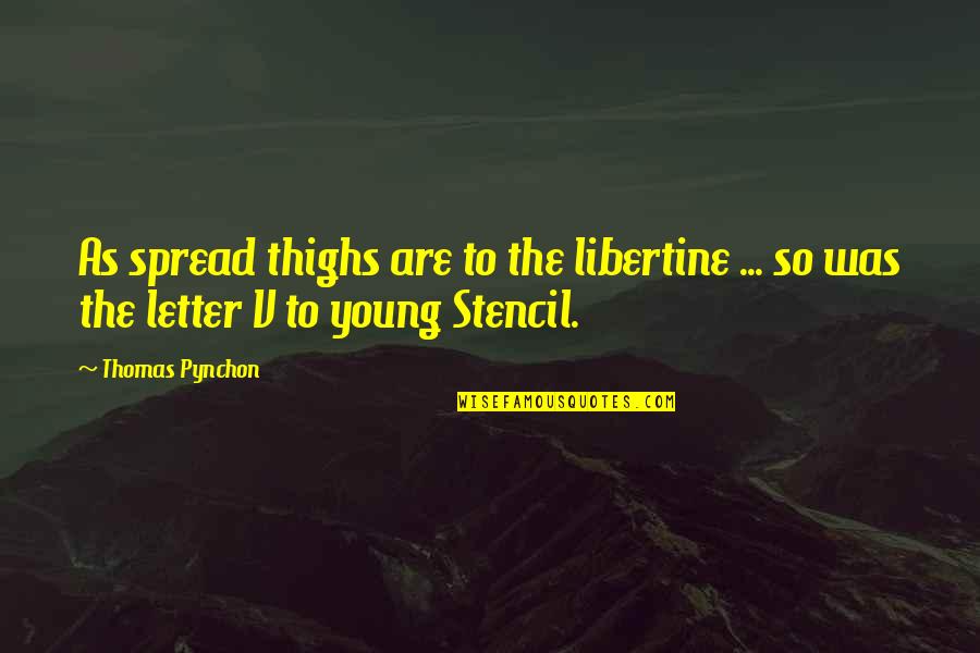Dr Vindaloo Quotes By Thomas Pynchon: As spread thighs are to the libertine ...