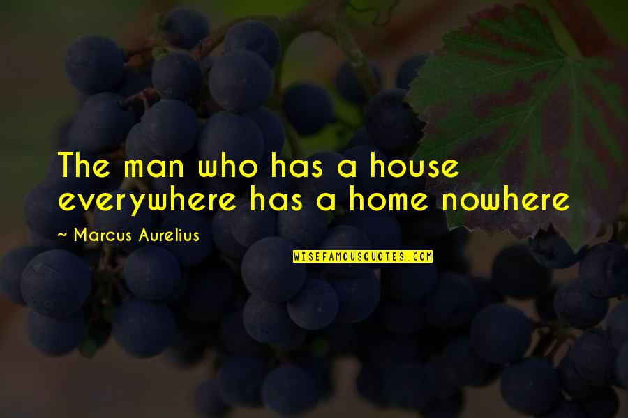 Dr Who Dont Blink Quotes By Marcus Aurelius: The man who has a house everywhere has