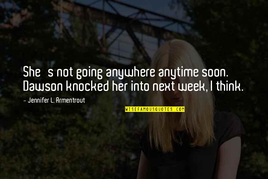 Drabble Comic Strip Quotes By Jennifer L. Armentrout: She's not going anywhere anytime soon. Dawson knocked