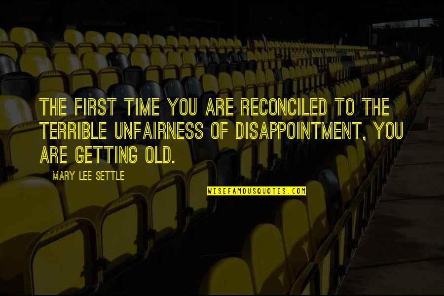 Drabik Youtube Quotes By Mary Lee Settle: The first time you are reconciled to the Drabik Youtube Quotes By Mary Lee Settle: The first time you are reconciled to the