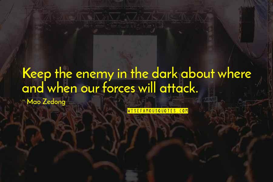 Drably Dressed Quotes By Mao Zedong: Keep the enemy in the dark about where