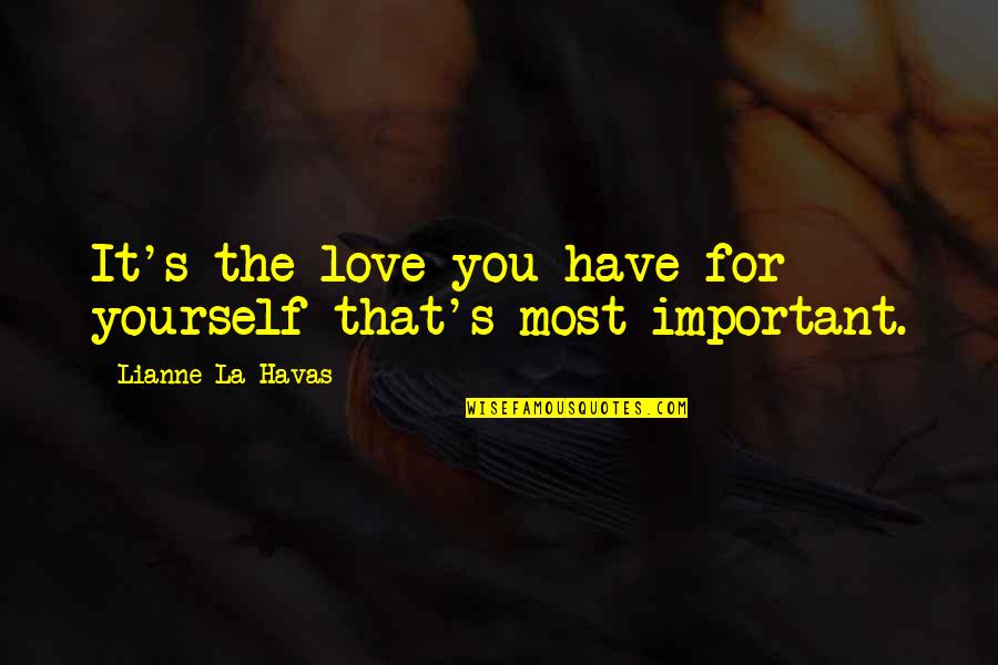 Drabness Define Quotes By Lianne La Havas: It's the love you have for yourself that's