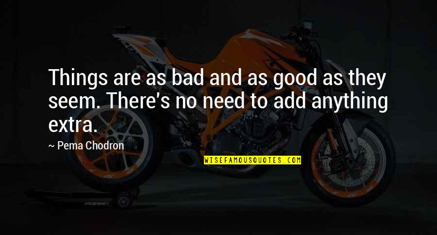Drachenfels Warhammer Quotes By Pema Chodron: Things are as bad and as good as