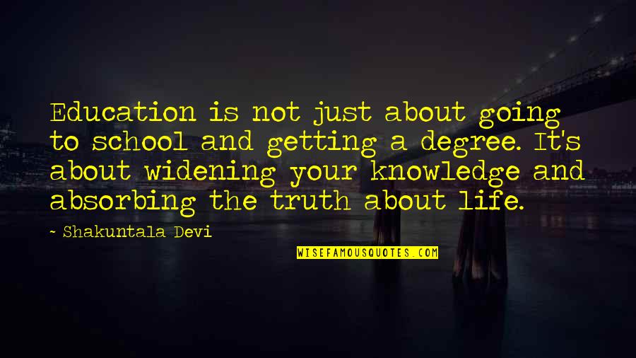 Drachme Quotes By Shakuntala Devi: Education is not just about going to school Drachme Quotes By Shakuntala Devi: Education is not just about going to school