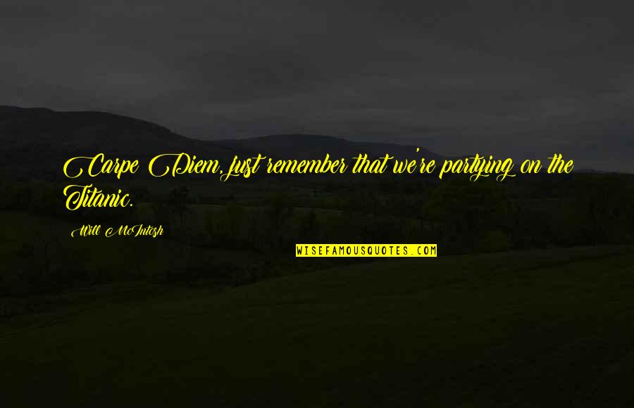 Dracma Condominios Quotes By Will McIntosh: Carpe Diem, just remember that we're partying on