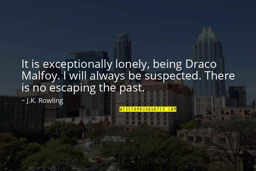 Draco Malfoy Best Quotes By J.K. Rowling: It is exceptionally lonely, being Draco Malfoy. I Draco Malfoy Best Quotes By J.K. Rowling: It is exceptionally lonely, being Draco Malfoy. I