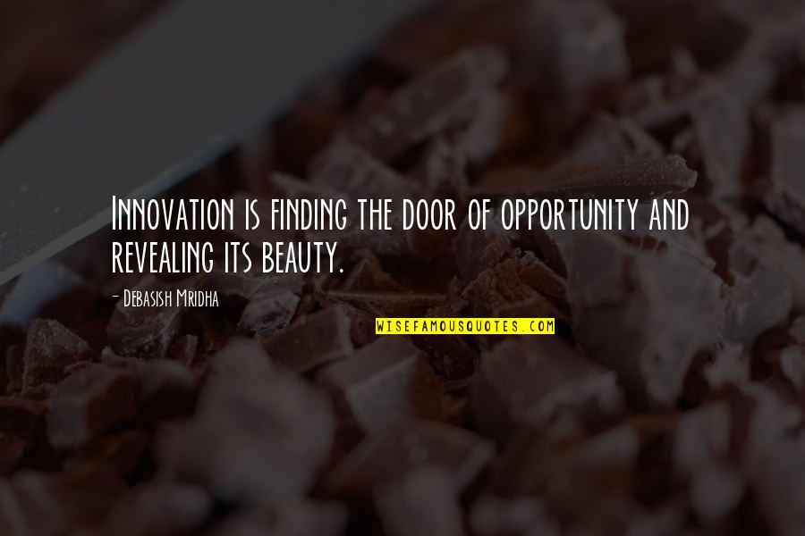 Draconus Cult Quotes By Debasish Mridha: Innovation is finding the door of opportunity and