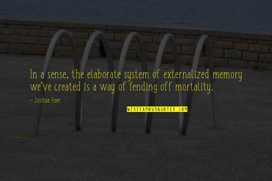 Dracula Castlevania Quotes By Joshua Foer: In a sense, the elaborate system of externalized