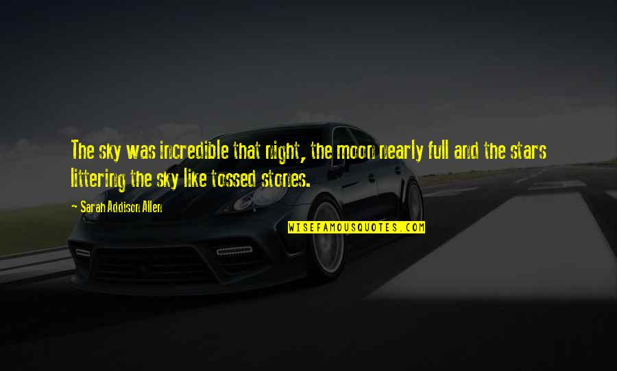 Dracula Lucy Quotes By Sarah Addison Allen: The sky was incredible that night, the moon Dracula Lucy Quotes By Sarah Addison Allen: The sky was incredible that night, the moon