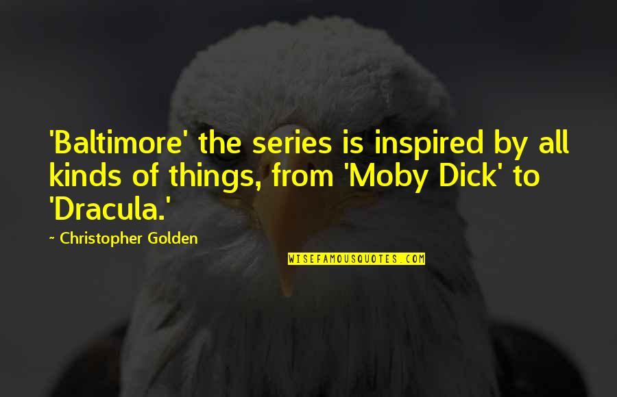 Dracula Series Quotes By Christopher Golden: 'Baltimore' the series is inspired by all kinds