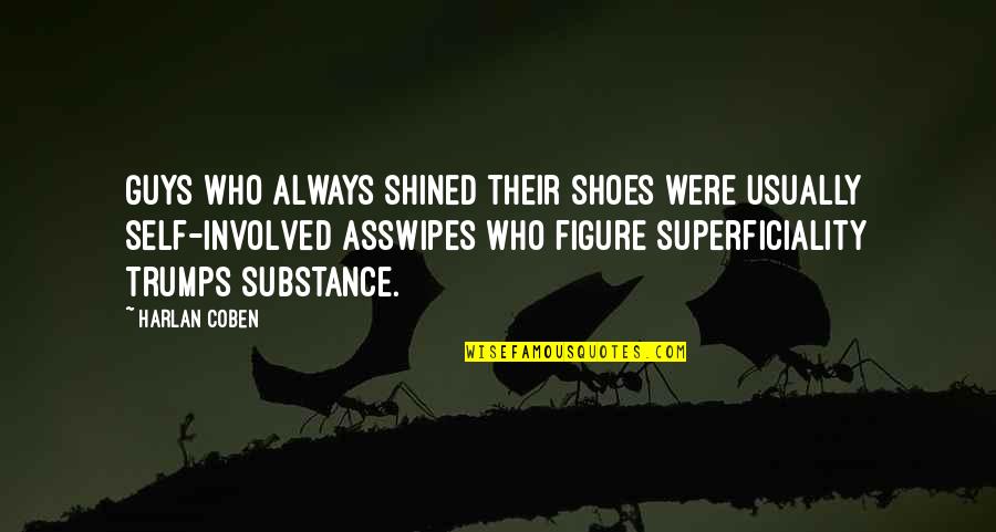 Draden Spinnenweb Quotes By Harlan Coben: Guys who always shined their shoes were usually Draden Spinnenweb Quotes By Harlan Coben: Guys who always shined their shoes were usually