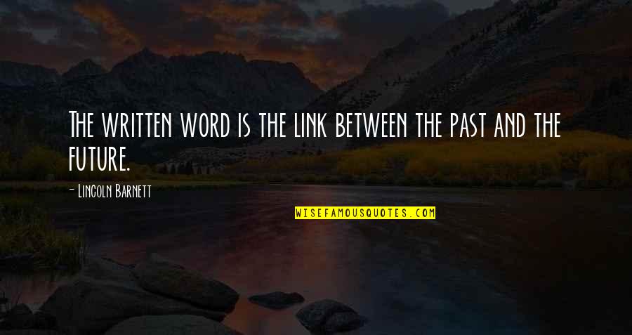 Draft In Military Quotes By Lincoln Barnett: The written word is the link between the Draft In Military Quotes By Lincoln Barnett: The written word is the link between the