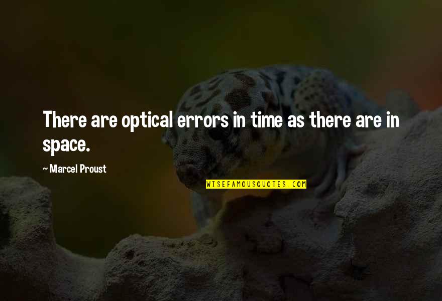 Drafter Quotes By Marcel Proust: There are optical errors in time as there