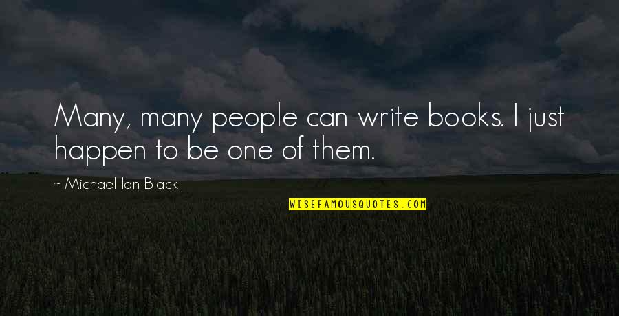Drafters Desk Quotes By Michael Ian Black: Many, many people can write books. I just Drafters Desk Quotes By Michael Ian Black: Many, many people can write books. I just