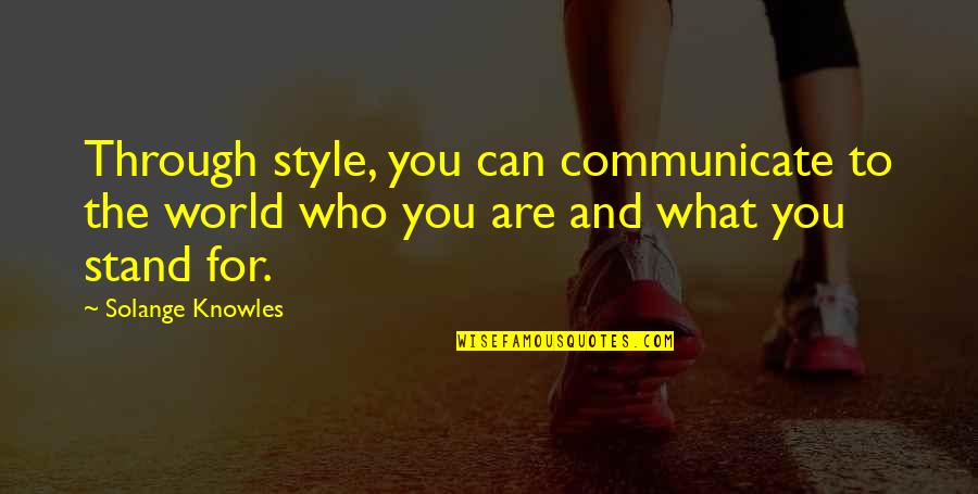 Dragoart Quotes By Solange Knowles: Through style, you can communicate to the world