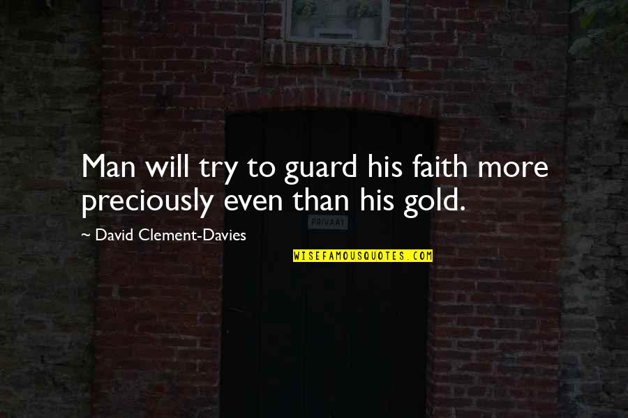 Dragonfish Deep Quotes By David Clement-Davies: Man will try to guard his faith more Dragonfish Deep Quotes By David Clement-Davies: Man will try to guard his faith more