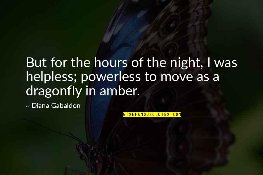 Dragonfly In Amber Quotes By Diana Gabaldon: But for the hours of the night, I