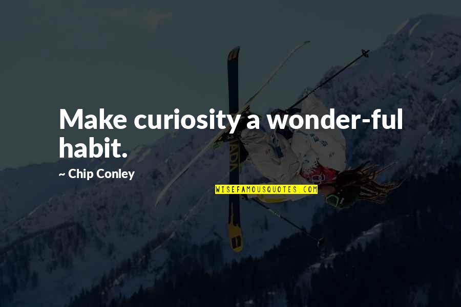 Dragonite Stats Quotes By Chip Conley: Make curiosity a wonder-ful habit. Dragonite Stats Quotes By Chip Conley: Make curiosity a wonder-ful habit.