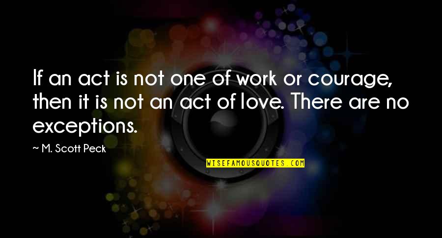 Dragonkin 5e Quotes By M. Scott Peck: If an act is not one of work Dragonkin 5e Quotes By M. Scott Peck: If an act is not one of work