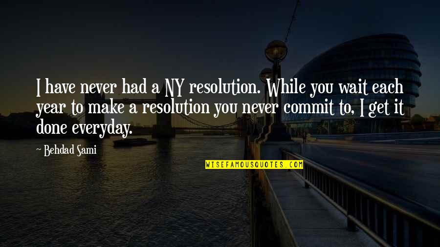Dragonmount Wiki Quotes By Behdad Sami: I have never had a NY resolution. While