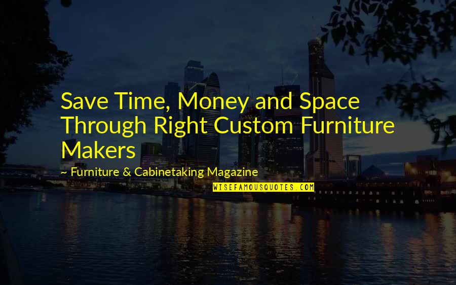 Dragonzball P Quotes By Furniture & Cabinetaking Magazine: Save Time, Money and Space Through Right Custom