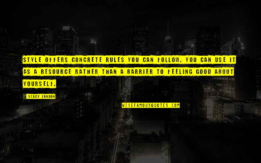 Dragutinovic Dragan Quotes By Stacy London: Style offers concrete rules you can follow. You Dragutinovic Dragan Quotes By Stacy London: Style offers concrete rules you can follow. You