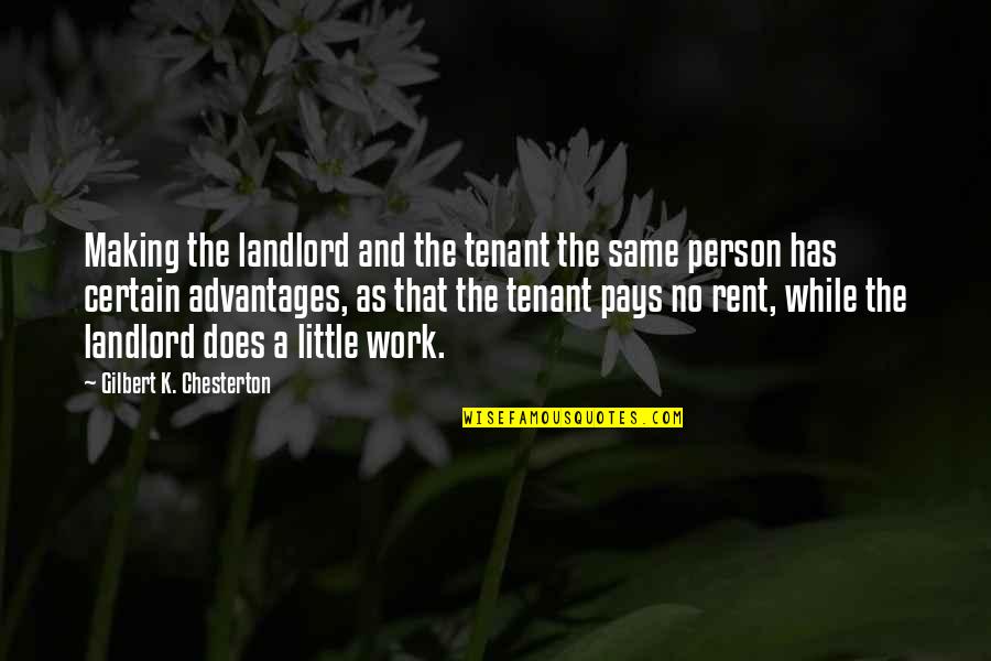 Drahtgitter Quotes By Gilbert K. Chesterton: Making the landlord and the tenant the same