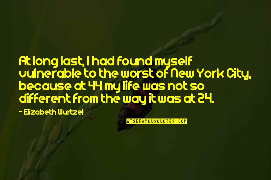 Drain Out Quotes By Elizabeth Wurtzel: At long last, I had found myself vulnerable Drain Out Quotes By Elizabeth Wurtzel: At long last, I had found myself vulnerable