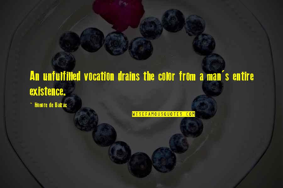 Drains Quotes By Honore De Balzac: An unfulfilled vocation drains the color from a