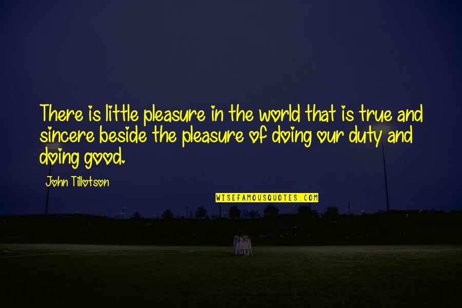 Drake Clique Quotes By John Tillotson: There is little pleasure in the world that